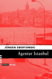 book cover of Agentur Istanbul by Jürgen Ebertowski