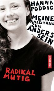 book cover of Radikal mutig Meine Anleitung zum Anderssein by Hanna Poddig