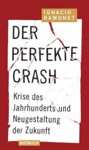 book cover of Der perfekte Crash: Die besten Geschichten: Krise des Jahrhunderts und Neugestaltung der Zukunft by Ignacio Ramonet