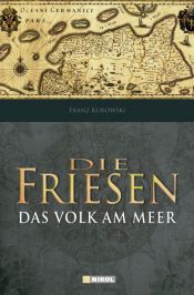 book cover of Die Friesen. Das Volk am Meer by Franz Kurowski