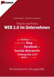book cover of WEB 2.0 im Unternehmen: Theorie & Praxis - Ein Kursbuch für Führungskräfte by Frank Roebers