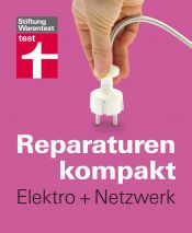 book cover of Reparaturen kompakt - Elektro Netzwerk by Stiftung Warentest