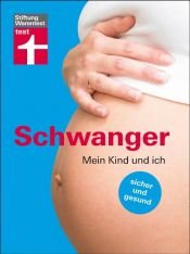 book cover of Schwanger: Mein Kind und ich - sicher und gesund by Kirsten Khaschei