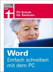 book cover of Word. Einfach schreiben mit dem PC: PC-Schule für Senioren by Ulf Hoffmann