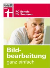 book cover of Bildbearbeitung ganz einfach: PC-Schule für Senioren by Ulf Hoffmann