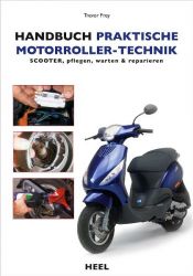 book cover of Handbuch praktische Motorroller-Technik: Scooter pflegen, warten & reparieren by Trevor Frey