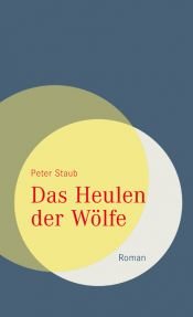 book cover of Das Heulen der Wölfe by Peter Straub