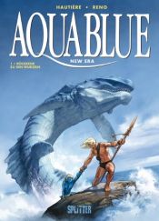 book cover of Aquablue - New Era: Band 1. Rückkehr zu den Wurzeln by Régis Hautière|Reno