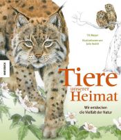book cover of Tiere unserer Heimat: Wir entdecken die Vielfalt der Natur by Julie Sodré|Till Meyer