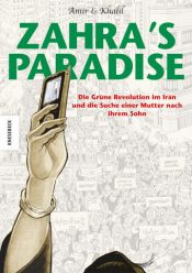 book cover of Zahra's Paradise: Die Grüne Revolution im Iran und die Suche einer Mutter nach ihrem Sohn - Eine Graphic Novel by Amir|Khalil