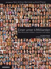 book cover of Einer unter 6 Milliarden: Was Menschen erleben, träumen und hoffen. Ein Bildband zur Globalisierung by Yann Arthus-Bertrand