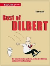 book cover of Best of Dilbert. Die wahnwitzigsten Episoden, besten Geschichten und skurrilsten Ratschläge by Scott Adams