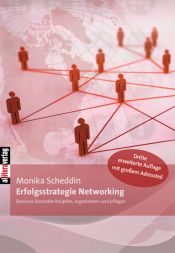 book cover of Erfolgsstrategie Networking. Business-Kontakte knüpfen, organisieren und pflegen by Monika Scheddin