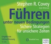 book cover of Führen unter neuen Bedingungen: Sichere Strategien für unsichere Zeiten by Stephen Covey