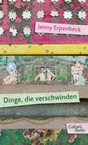book cover of Dinge, die verschwinden by Jenny Erpenbeck