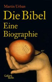 book cover of Die Bibel. Eine Biographie by Martin Urban