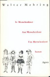 book cover of In Menschenhaut, Aus Menschenhaut, Um Menschenhaut herum by Walter Mehring