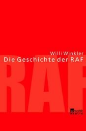book cover of Die Geschichte der RAF by Willi Winkler