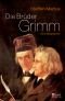 Die Brüder Grimm. Eine Biographie