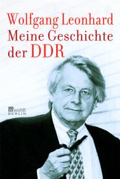 book cover of Meine Geschichte der DDR by Wolfgang Leonhard