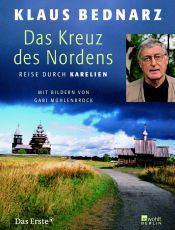 book cover of Das Kreuz des Nordens. Reise durch Karelien by Klaus Bednarz