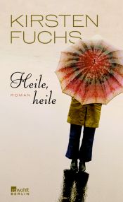 book cover of Heile, heile by Kirsten Fuchs