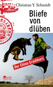 book cover of Bliefe von dlüben: der China-Crashkurs by Christian Y. Schmidt
