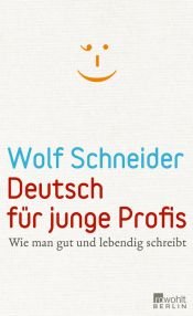 book cover of Deutsch für junge Profis: Wie man gut und lebendig schreibt by Wolf Schneider