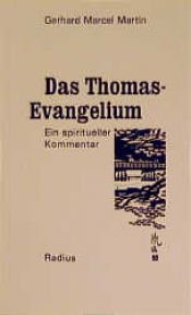 book cover of Das Thomas-Evangelium: Ein spiritueller Kommentar by Gerhard Marcel Martin