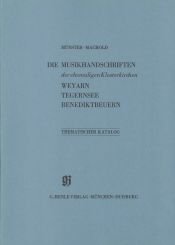 book cover of Die Musikhandschriften der ehemaligen Klosterkirchen Weyarn, Tegernsee und Benediktbeuern: Thematischer Katalog by Robert Münster