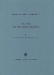 book cover of Die Musikhandschriften der Bayerischen Staatsbibliothek München by Bettina Wackernagel