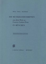 book cover of Die Musikhandschriften aus dem Dom zu Unserer Lieben Frau in München by Helmut Hell