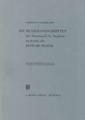 book cover of Die Musikhandschriften der Dommusik St. Stephan im Archiv des Bistums Passau: Thematischer Katalog by Gertraut Haberkamp