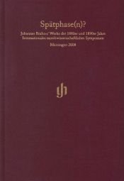 book cover of Spätphase(n)?: Johannes Brahms' Werke der 1880er und 1890er Jahre. Internationales musikwissenschaftliches Symposium, Meiningen 2008 by Maren Goltz|Wolfgang Sandberger