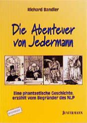 book cover of Die Abenteuer von Jedermann: Eine phantastische Geschichte, erzählt vom Begründer des NLP by Richard Bandler