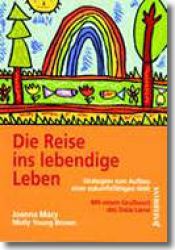 book cover of Die Reise ins lebendige Leben. Strategien zum Aufbau einer zukunftsfähigen Welt. Ein Handbuch by Joanna Macy|Molly Young Brown