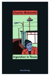 book cover of Irgendwo in Texas: Gedichte aus dem Nachlaß by Charles Bukowski