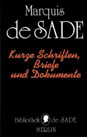 book cover of Kurze Schriften, Briefe und Dokumente by Marquis de Sade