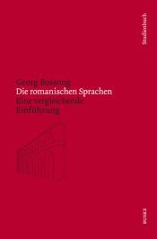 book cover of Die romanischen Sprachen: Eine vergleichende Einführung by Georg Bossong