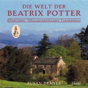 book cover of Die Welt der Beatrix Potter. Künstlerin, Märchenerzählerin, Farmersfrau by Susan Denyer