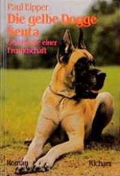 book cover of Die gelbe Dogge Senta by Paul Eipper