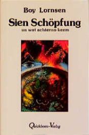 book cover of Sien Schöpfung un wat achterno keem by Boy Lornsen