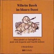 book cover of Wilhelm Busch im blauen Dunst by Wilhelm Busch