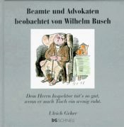 book cover of Beamte und Advokaten beobachtet von Wilhelm Busch: Dem Herrn Inspektor tut's so gut, wenn er nach Tisch ein wenig ruht by Βίλχελμ Μπους