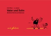 book cover of Vater und Sohn : sämtliche Streiche und Abenteuer by E. O. Plauen