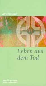 book cover of Leben aus dem Tod by Anselm Grün