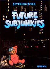 book cover of Future Subjunkies by Gerhard Seyfried