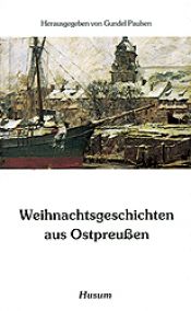book cover of Weihnachtsgeschichten aus Ostpreußen by Gundel Paulsen