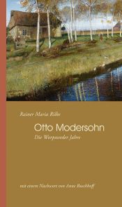 book cover of Worpswede - Modersohn. Mit einem Anhang des Briefwechsels Rainer Maria Rilke und Otto Modersohnn 1900-1903 by Rainer Maria Rilke