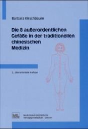 book cover of Die 8 außerordentlichen Gefäße in der traditionellen chinesischen Medizin by Barbara Kirschbaum